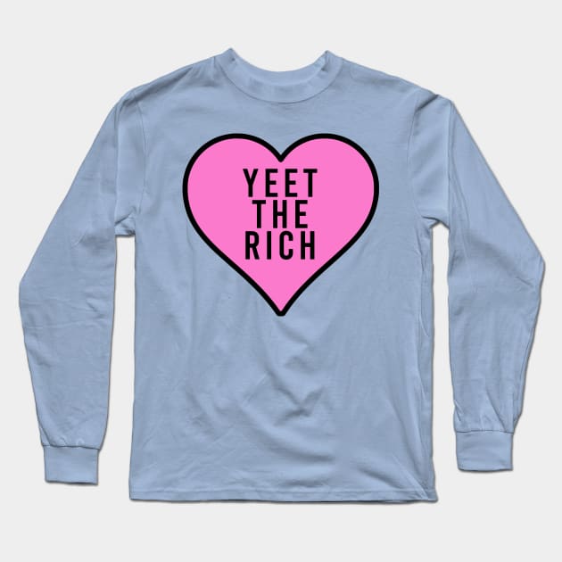 yeet the rich gen z funny meme phrase Long Sleeve T-Shirt by Captain-Jackson